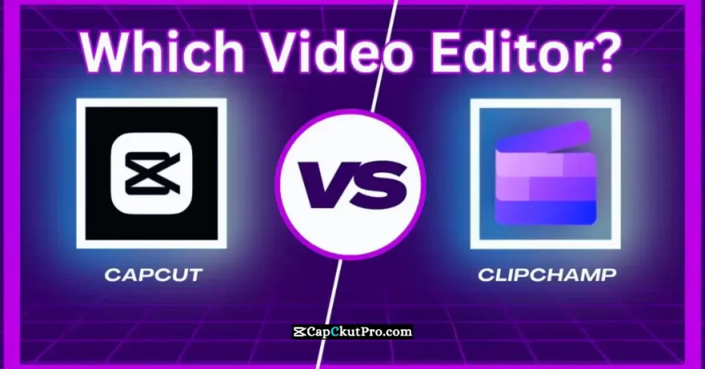 CapCut VS Clipchamp