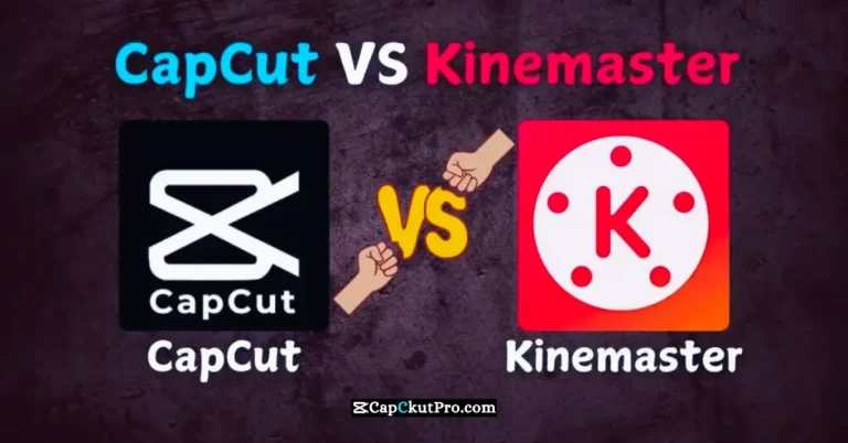 CapCut vs KineMaster
