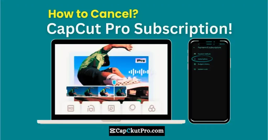 How to Cancel CapCut Pro Subscription